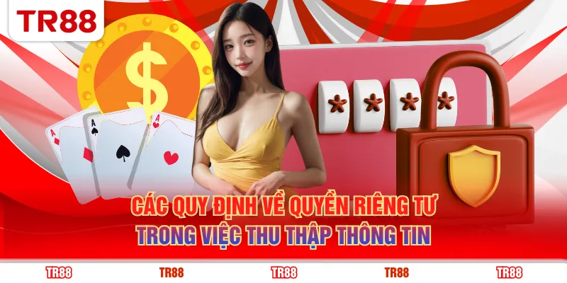 Các quy định về quyền riêng tư trong việc thu thập thông tin